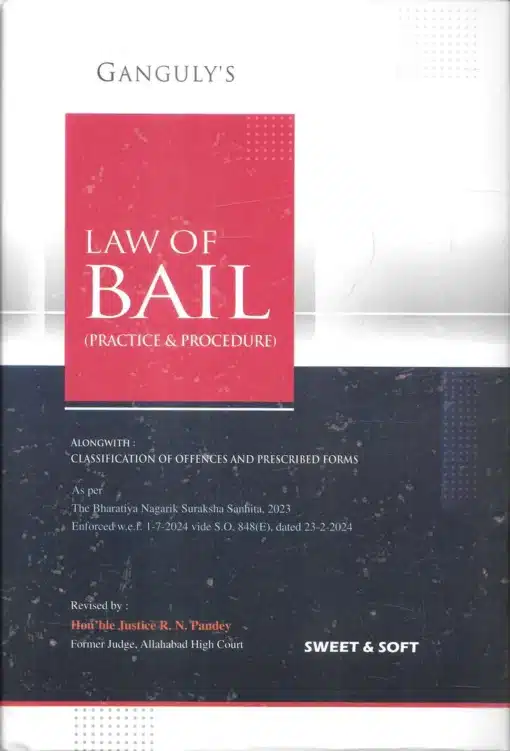 Sweet & Soft's Law of Bail (Practice & Procedure) by D.K. Ganguly - 3rd Edition 2025