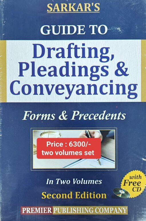 Premier's Guide to Drafting, Pleadings and Conveyancing - Forms and Precedents by Sarkar