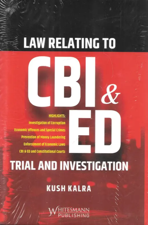 Whitesmann's Law Relating to CBI and ED Trials and Investigation by Kush Kalra