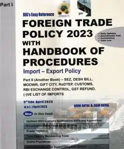 BIG's Easy Reference Foreign Trade Policy by Arun Goyal - 5th Edition April 2023