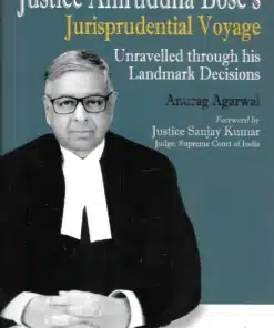 LJP's Justice Aniruddha Bose's Jurisprudential Voyage by Anurag Agarwal