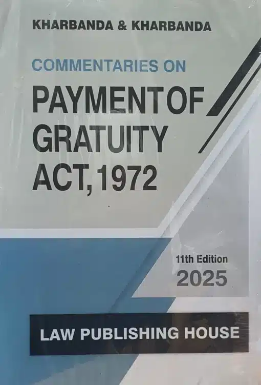 LPH's Commentaries on Payment of Gratuity Act, 1972 by V.K. Kharbanda