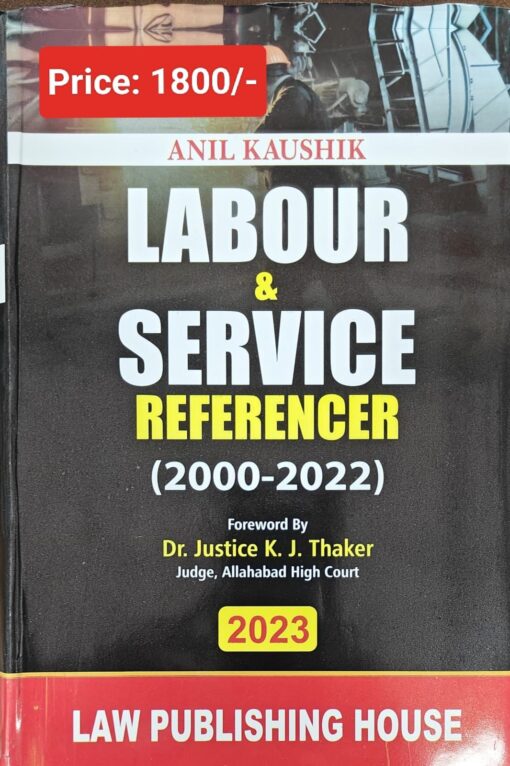 LPH's Labour & Service Referencer (2002 to 2022) by Anil Kaushik - Edition 2023