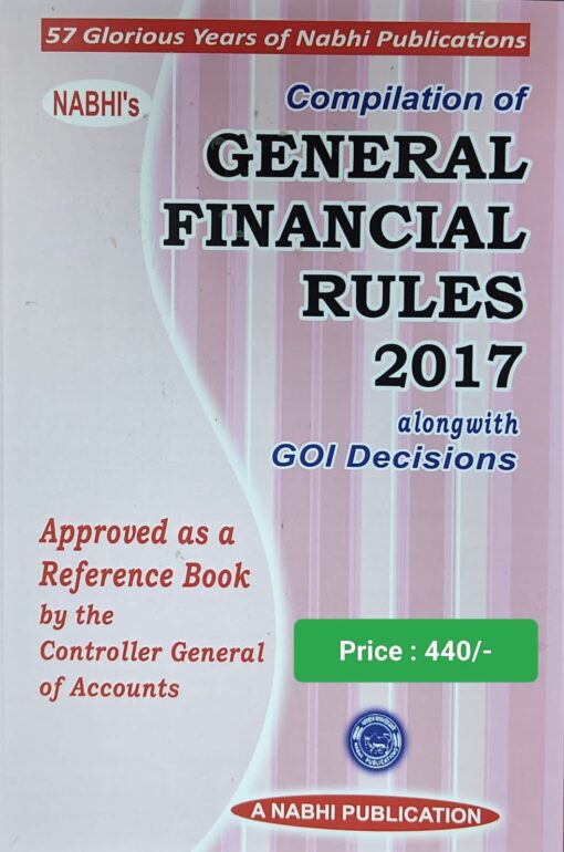 Nabhi’s Compilation of General Financial Rules 2017 alongwith GOI Decisions - Edition 2024