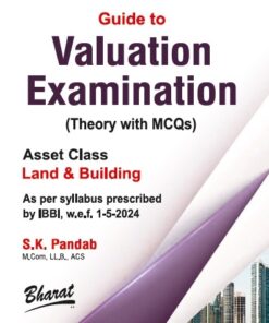 Bharat's Guide to Valuation Examinations [Theory with MCQs] Asset Class Land & Building by S.K. Pandab