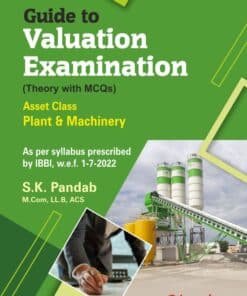 Bharat's Guide to Valuation Examinations [Theory with MCQs] Asset Class Plant & Machinery by S.K. Pandab