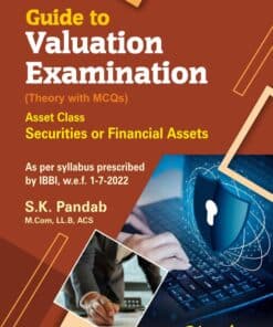 Bharat's Guide to Valuation Examinations [Theory with MCQs] Asset Class Securities or Financial Assets by S.K. Pandab - 1st Edition 2022