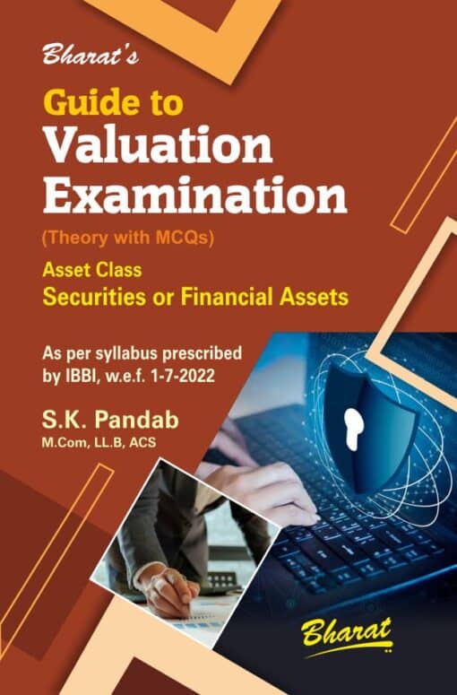 Bharat's Guide to Valuation Examinations [Theory with MCQs] Asset Class Securities or Financial Assets by S.K. Pandab - 1st Edition 2022