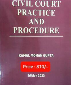 Whitesmann's Civil Court Practice and Procedure by Kamal Mohan Gupta - Edition 2023