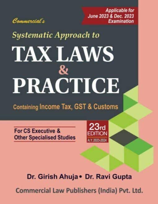 Commercial's Systematic Approach to Tax Laws by Girish Ahuja & Ravi Gupta for June 2023