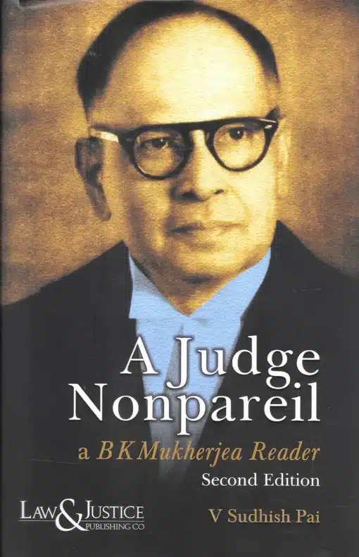 LJP's A Judge Nonpareil - a B. K. Mukherjea Reader by V. Sudhish Pai