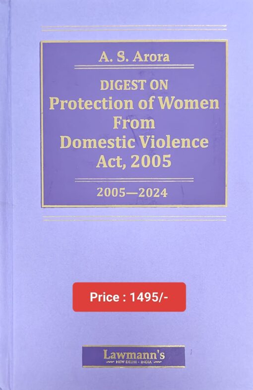 KP's Digest on Protection of Women from Domestic Violence Act, 2005-2024 by A S Arora