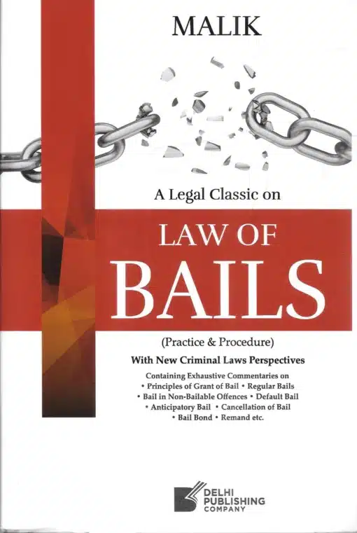 DPC's Law of Bails (Practice and Procedure) by Malik - Edition 2025