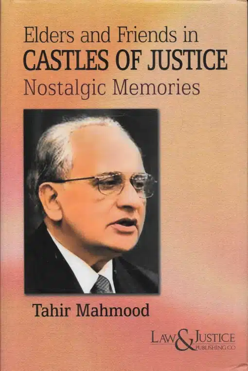 LJP's Elders And Friends In Castles Of Justice Nostalgic Memories by Tahir Mahmood