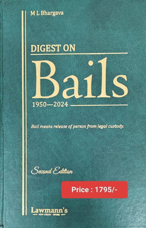 KP's Digest on Bails (1950 - 2024) by M L Bhargava - 2nd Edition 2025