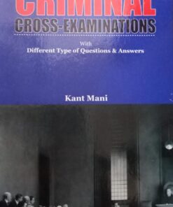 KP's Principles Criminal Cross-Examinations by Kant Mani - Edition 2024