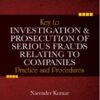 Lexis Nexis's Key to Investigation & Prosecution of Serious Frauds Relating to Companies by Narender Kumar