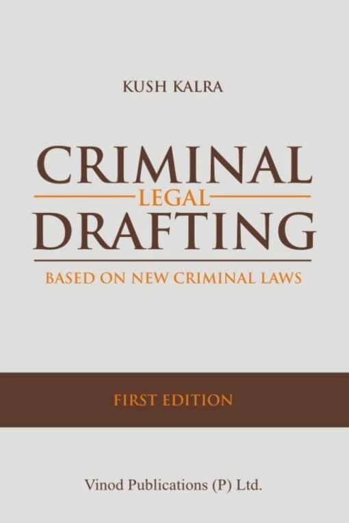 Vinod Publication's Criminal Legal Drafting (Based on New Criminal Laws) by Kush Kalra