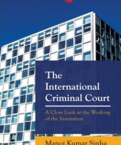 Lexis Nexis's The International Criminal Court by Manoj Kumar Sinha - 1st Edition 2022