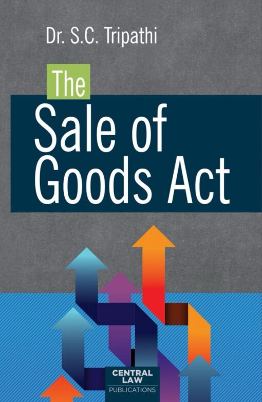 CLP's The Sale of Goods Act by S.C. Tripathi - 3rd Edition 2024