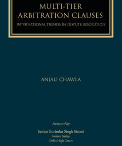 Bloomsbury's Multi-Tier Arbitration Clauses: International Trends in Dispute Resolution by Anjali Chawla - 1st Edition 2022