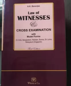 Whytes & Co's Law of Witnesses & Cross Examination with Model Forms by A.K. Banerjee - Edition 2022