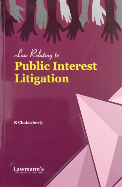 KP's Law Relating to Public Interest Litigation by R Chakraborty