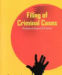 KP's Filing of Criminal Cases - Procedural Aspects and Practice by Nayan Joshi - Edition 2024