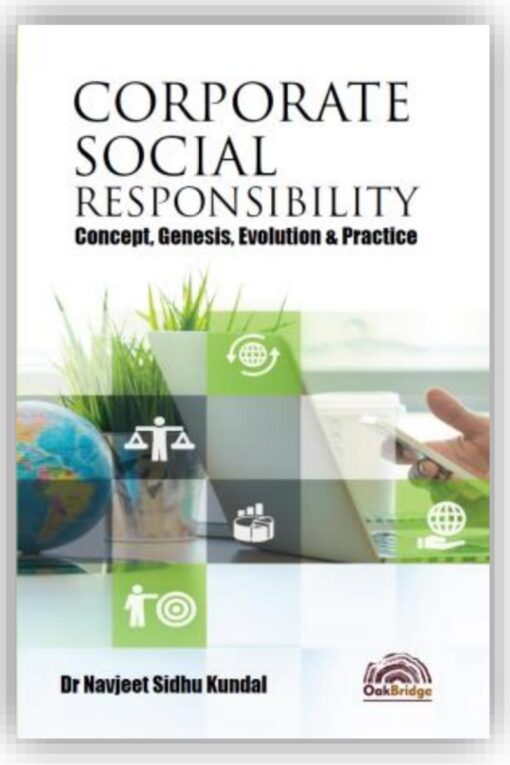 Oakbridge's Corporate Social Responsibility: Concept, Genesis, Evolution, & Practice by Navjeet Sidhu Kundal - 1st Edition 2023