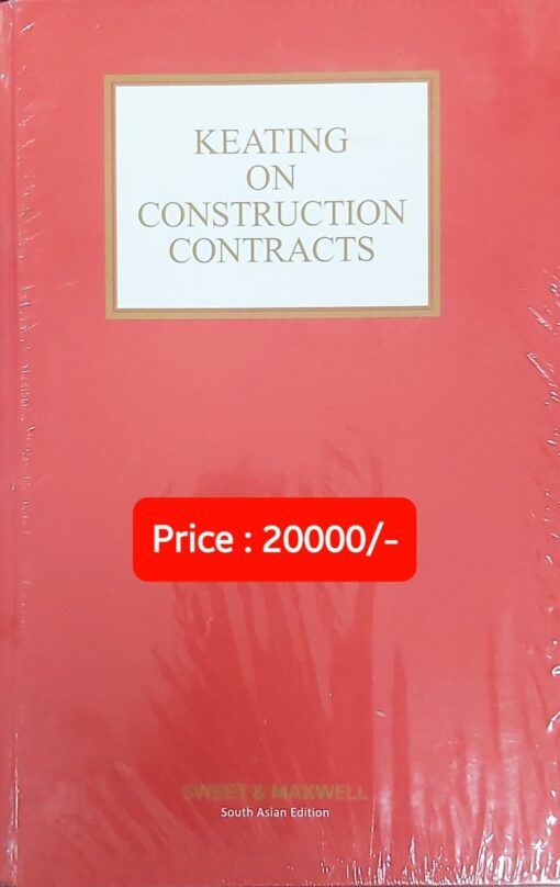 Sweet & Maxwell's Keating on Construction Contracts - South Asian Reprint of the 11th Edition