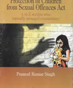 LJP's Protection of Children from Sexual Offences Act by Pramod Kumar Singh - Edition 2023