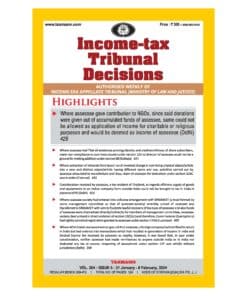 Taxmann's Income-tax Tribunal Decisions – Authorised Weekly of Income-tax Appellate Tribunal [Ministry of Law and Justice] for the year 2024 (Jan-Dec)