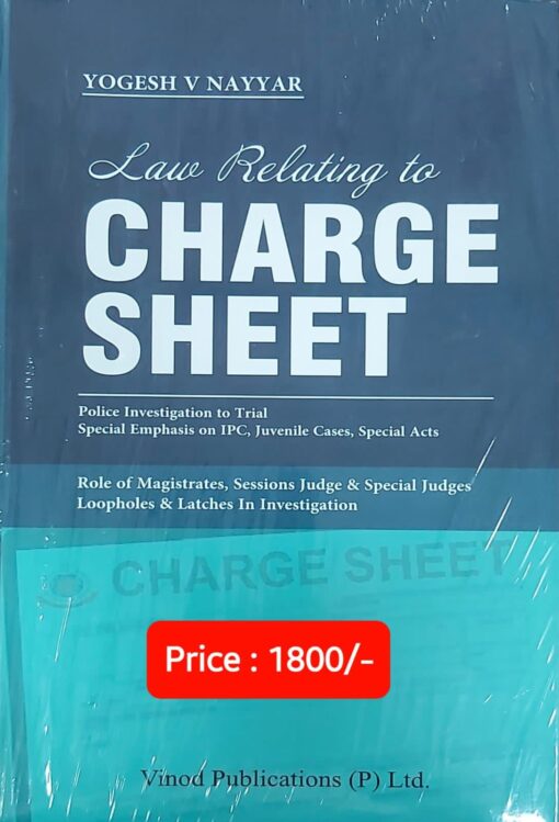 Vinod Publication's Law relating to Charge Sheet by Yogesh V Nayyar - Edition 2023