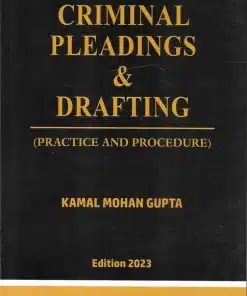 Whitesmann's Criminal Pleadings and Drafting Practice and Procedure by Kamal Mohan Gupta - Edition 2023