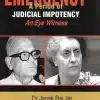 LJP's Emergency - A Period of Judicial Impotency - An eye witness by Dr. Janak Raj Jai