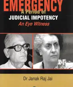 LJP's Emergency - A Period of Judicial Impotency - An eye witness by Dr. Janak Raj Jai