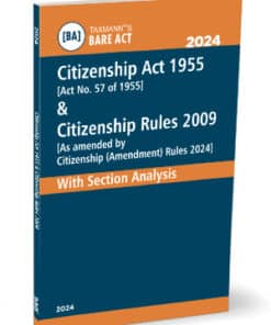 Taxmann's Citizenship Act 1955 & Citizenship Rules 2009 - Edition March 2024