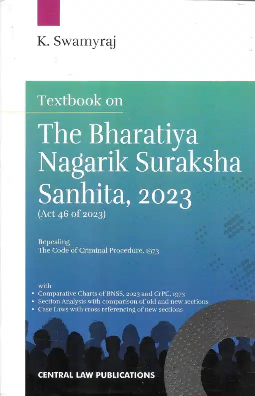 CLP's Textbook on The Bharatiya Nagarik Suraksha Sanhita, 2023 by K. Swamyraj