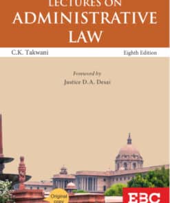 EBC's Lectures on Administrative Law by C. K. Takwani - 8th Edition 2024