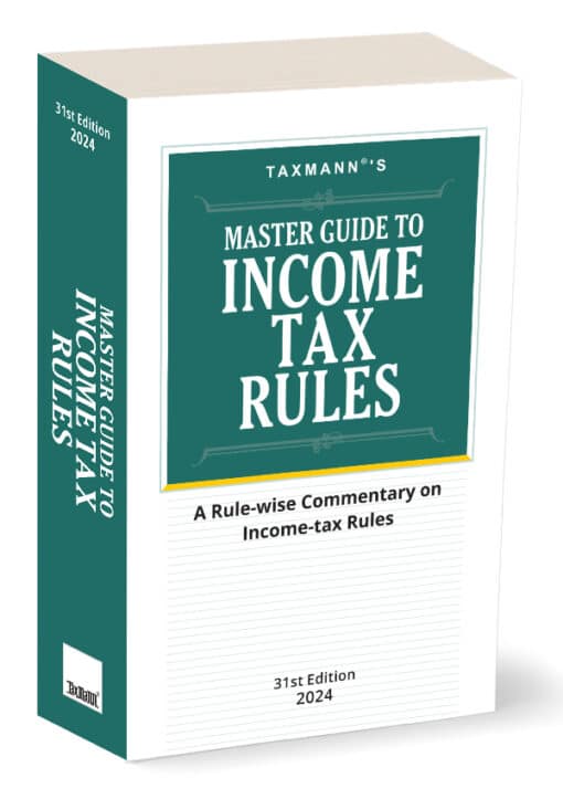 Taxmann's Master Guide To Income tax Rules - 31st Edition 2024