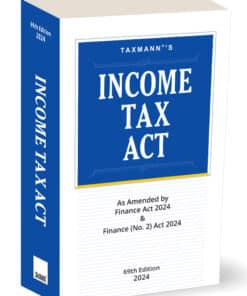 Taxmann's Income Tax Act - As Amended by Finance Act 2024