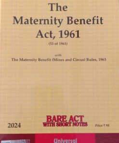 Lexis Nexis’s The Maternity Benefit Act, 1961 (Bare Act) - 2024 Edition