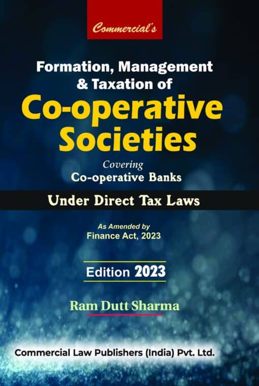 Commercial's Formation, Management and Taxation of Co-Operative Societies by Ram Dutt Sharma - Edition 2023