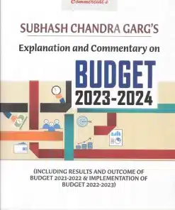 Commercial's Explanation and Commentary on Budget 2023-2024 by Subhash Chandra Garg - Edition 2023