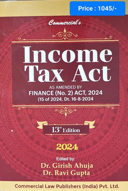 Commercial’s Income Tax Act (Pocket) By Dr Girish Ahuja & Dr Ravi Gupta - 13th Edition 2024