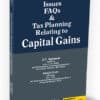 Taxmann's Issues FAQs & Tax Planning Relating to Capital Gains by D.C. Agrawal