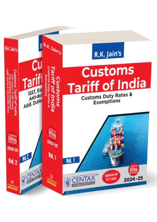 Centax's Customs Tariff of India 2024-25 by R.K. Jain (2 volumes) - 80th Edition 2024-25