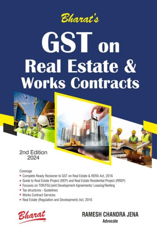 Bharat's GST on Real Estate & Works Contracts by Ramesh Chandra Jena