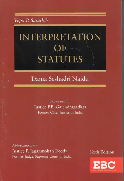 EBC's Interpretation of Statutes by Vepa P. Sarathi - 6th Edition 2024