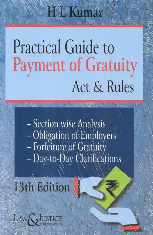 LJP's Practical guide to Payment of Gratuity Act & Rules by H.L. Kumar